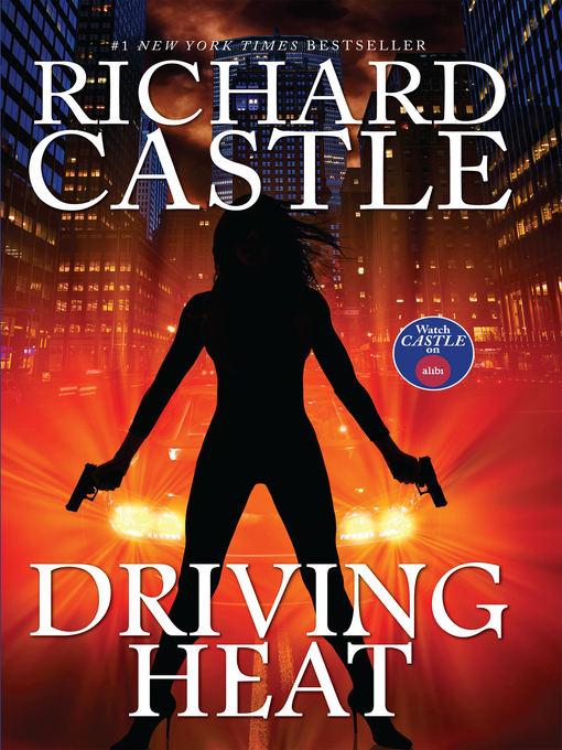 Title details for Driving Heat by Richard Castle - Available